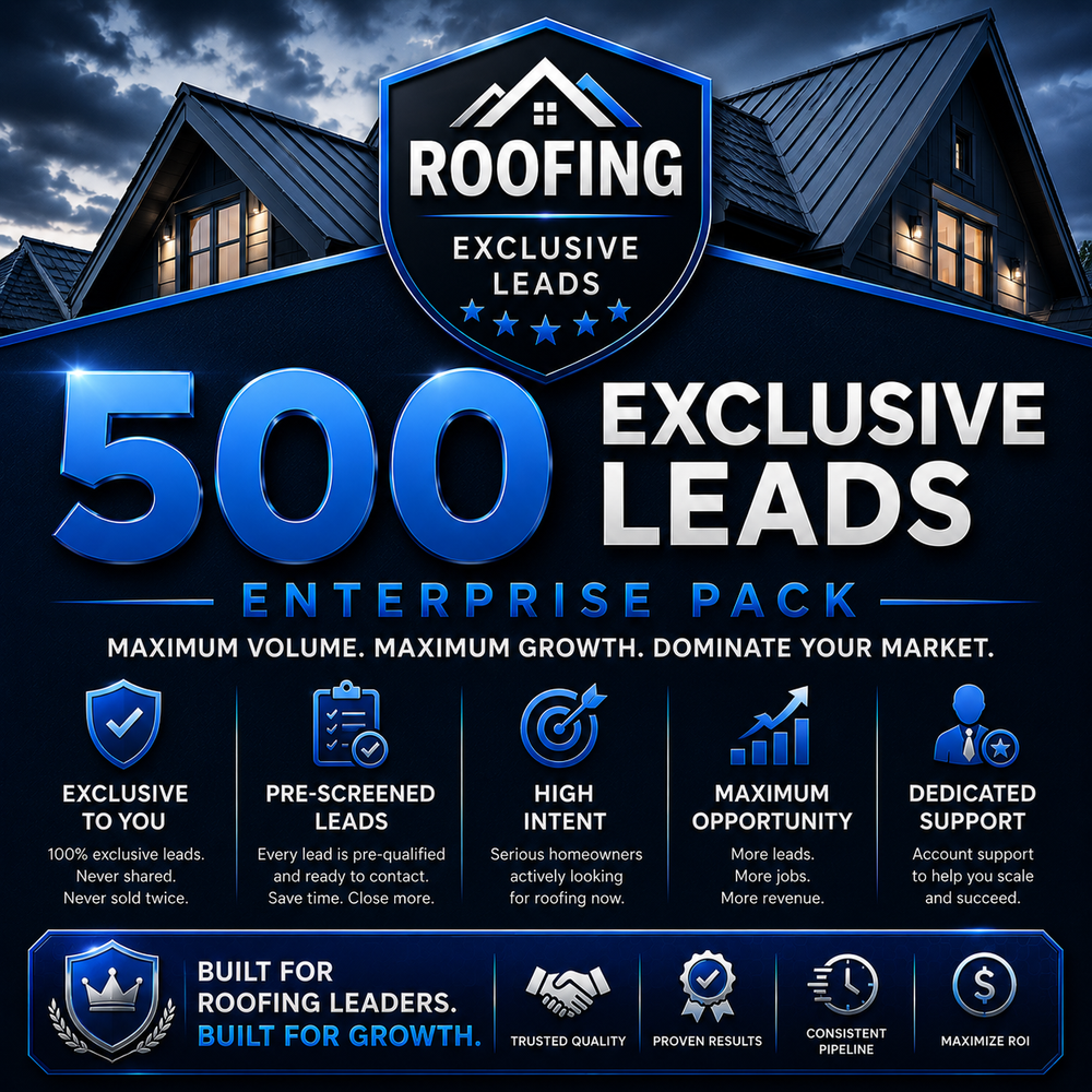 Roofing - 500 Exclusive Leads - Enterprise Pack